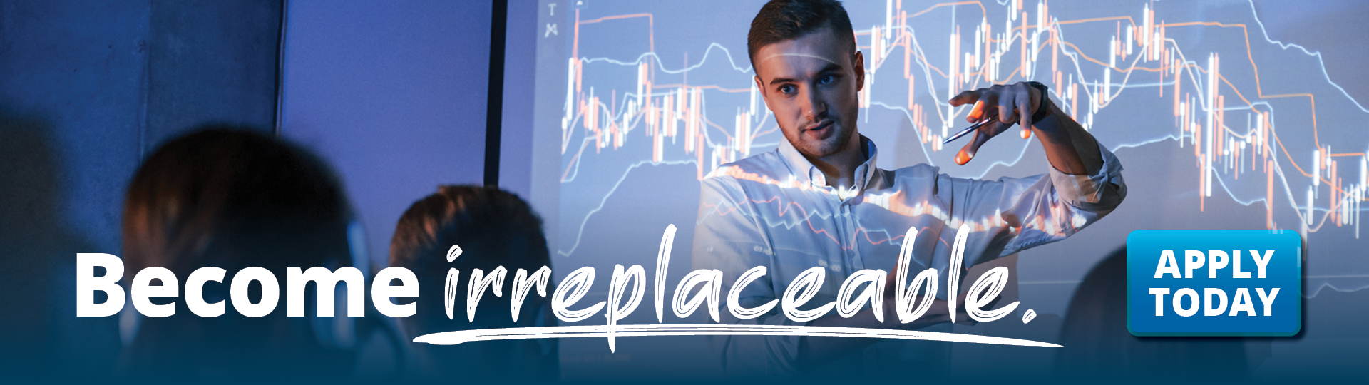Become Irreplacable - Apply Now